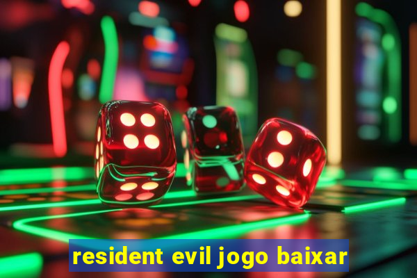 resident evil jogo baixar